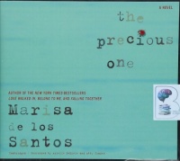 The Precious One written by Marisa de los Santos performed by Arielle DeLisle and Abby Craden on Audio CD (Unabridged)